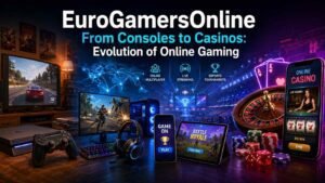 EuroGamersOnline From Consoles to Casinos